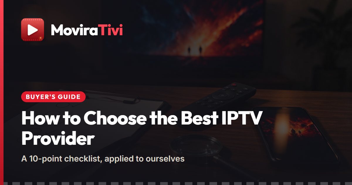Choosing the Best IPTV Provider: The MoviraTivi Checklist, Applied to Ourselves - MoviraTivi IPTV
