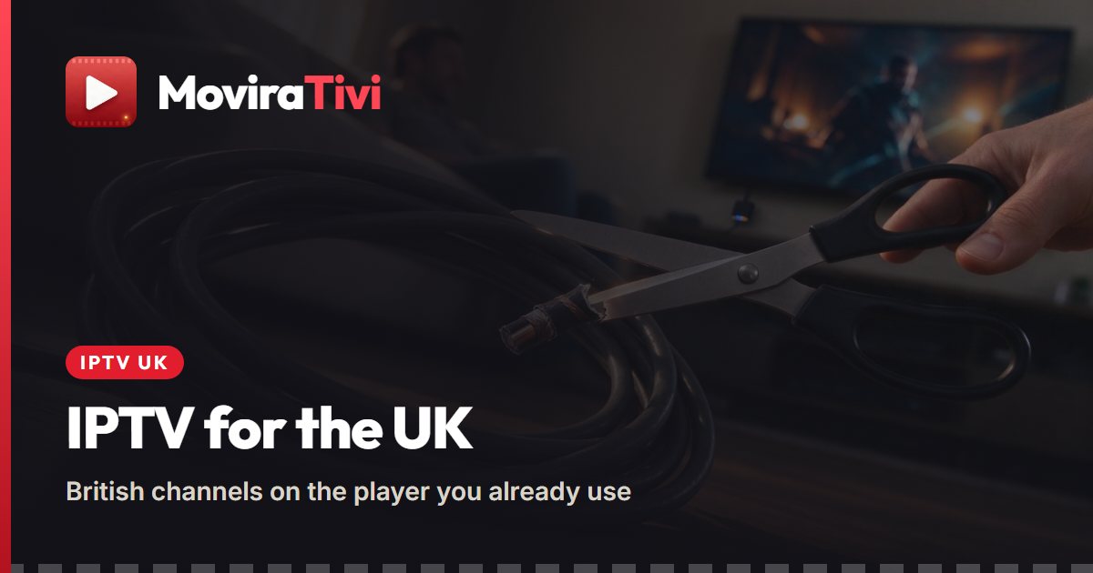MoviraTivi IPTV UK: Every British Folder, Set Up With a Real Person - MoviraTivi IPTV