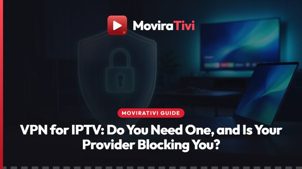 MoviraTivi VPN for IPTV guide: a home router and streaming stick beside a laptop showing a padlock icon, in front of a TV playing a live channel